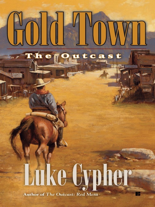 Title details for The Outcast: Gold Town by Luke Cypher - Available